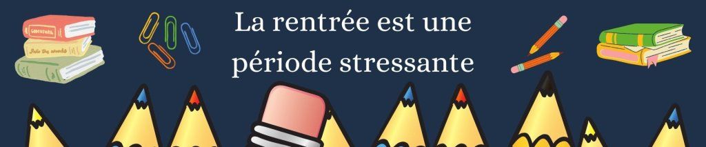 La rentrée est une période stressante